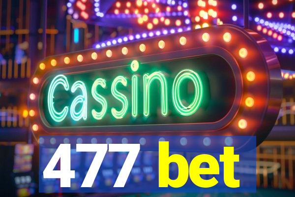 477 bet